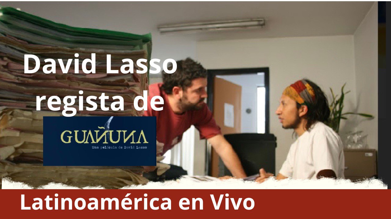 Latinoamériva en Vivo - invitado el regista ecuatoriano David Lasso.
