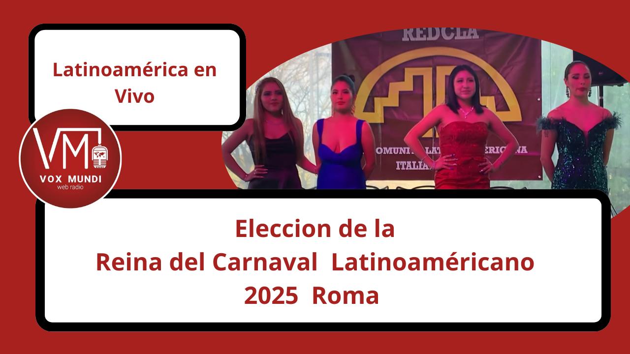 Proclamación y coronación de Laura Nathalia Reina del Carnaval Latino Americano 2025 en Roma _ Organizado por REDCLA
