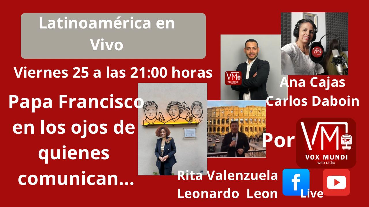  Papa Francisco  en los ojos de quienes comunican...